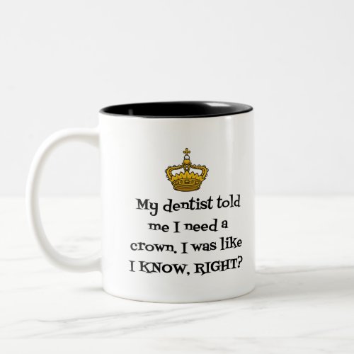 DENTIST CROWN Two_Tone COFFEE MUG