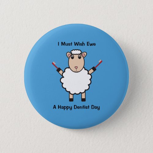 Dentist Day Wish Ewe Sheep Personalize Button