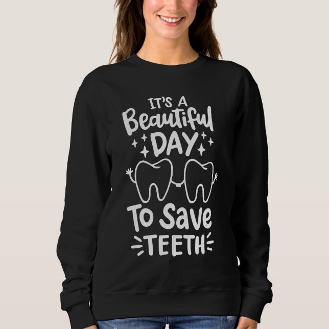 Dentist Dental Assistant Dental Hygienist Dentistr Sweatshirt (Front)