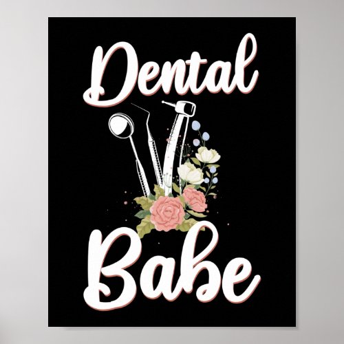 Dentist Dental Dental Babe Flower Floral Poster