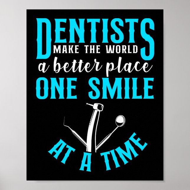Dentist Dental Dentists Make The World A Better Poster (Front)