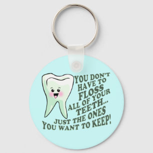 Dentist Dental Hygienist Humor Keychain