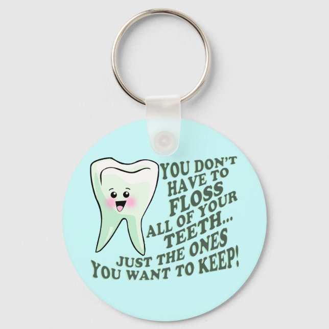 Dentist Dental Hygienist Humor Keychain (Front)