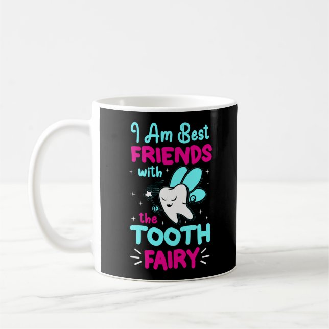Dentist Dental I'M Best Friends With The Tooth Coffee Mug (Left)