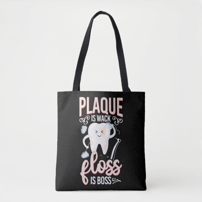 Dentist Dental Plaque Is Wack Floss Is Boss Floss Tote Bag (Front)