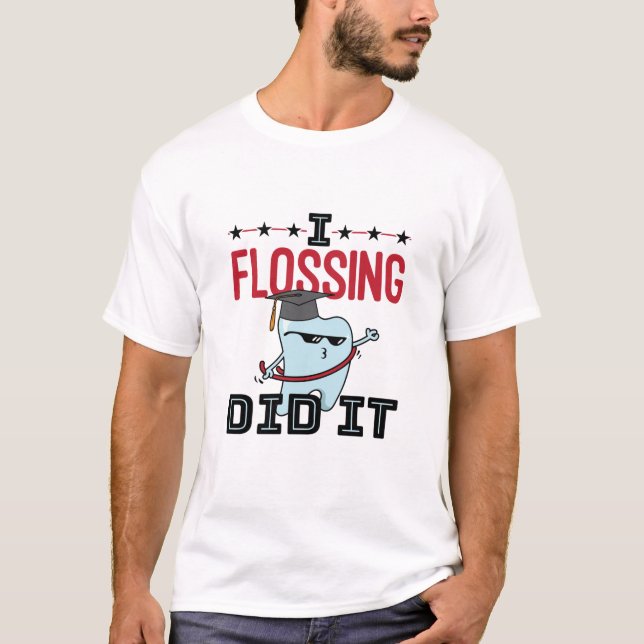 Dentist Dental School Graduation Funny Flossing T-Shirt (Front)