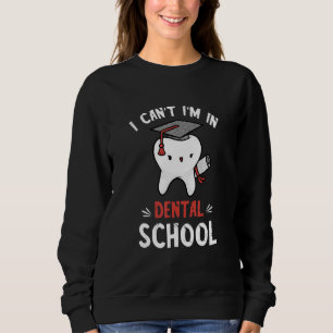 Dentist Dental School Tooth Dentistry Dental Hygie Sweatshirt
