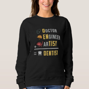 Dentist Dental Teeth Doctor Tooth Funny Gift Idea Sweatshirt