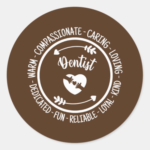 Dentist Dentistry Lover Funny Appreciation Quotes Classic Round Sticker