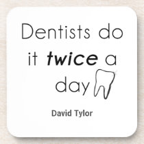 Dentist Do it! Coaster