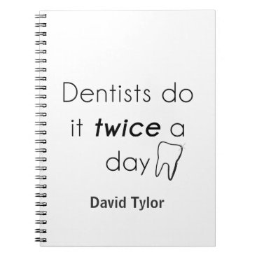 Dentist Do it! Notebook