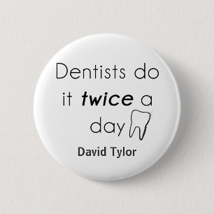 Dentist Do it! Pinback Button