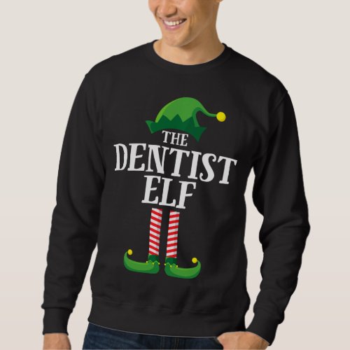 Dentist Elf Matching Family Christmas Party Sweatshirt