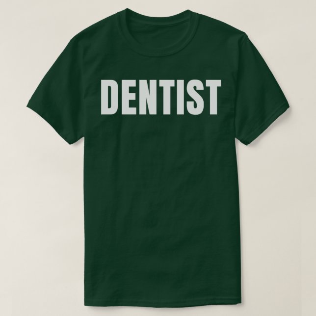 Dentist Funny Job Title Profession Birthday Gift I T-Shirt (Design Front)