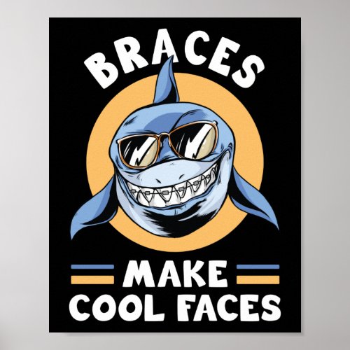 Dentist Funny Orthodontist Braces Make Cool Faces Poster