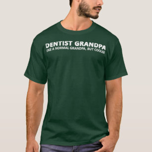 Dentist Grandpa Funny Dentist Dental T-Shirt