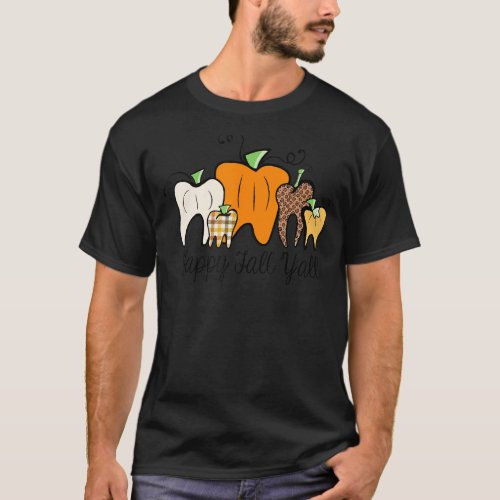 Dentist Happy Fall Yall Pumpkin Teeth Dental Hallo T_Shirt