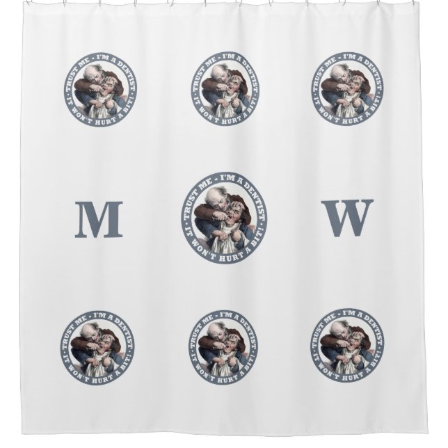 DENTIST humor custom monogram shower curtain (Front)