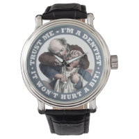DENTIST humor watches