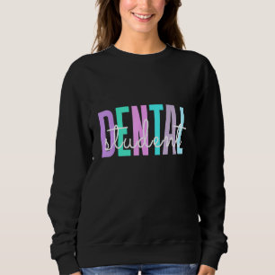 Dentist In Training For Dental Student Sweatshirt