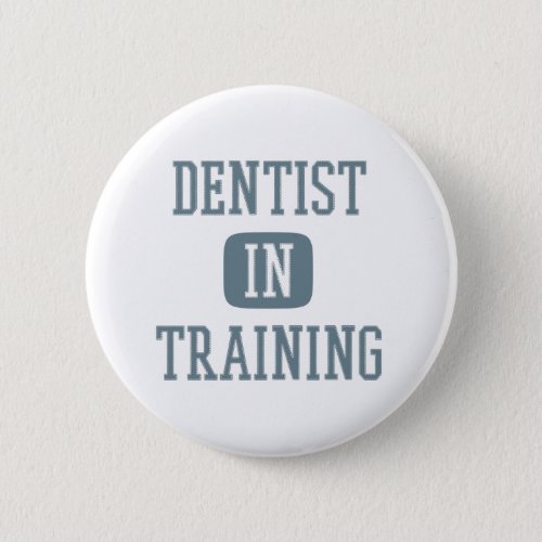 Dentist in Training Future Dentist Button