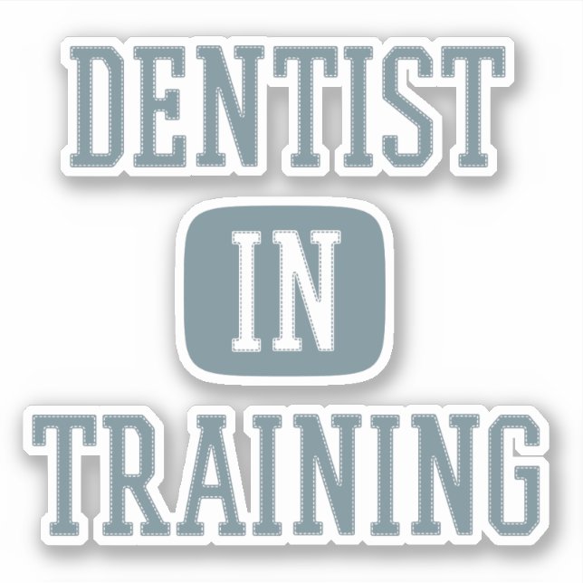 Dentist in Training Future Dentist Dental Student Sticker (Front)