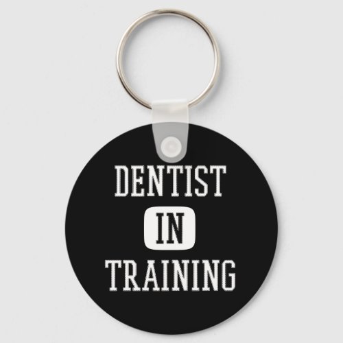 Dentist in Training Future Dentist Keychain