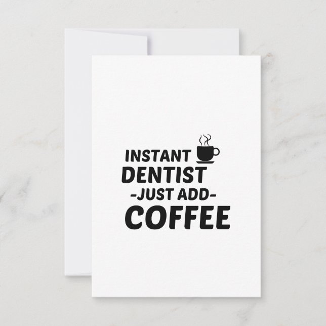 DENTIST INSTANT JUST ADD COFFEE THANK YOU CARD (Front)