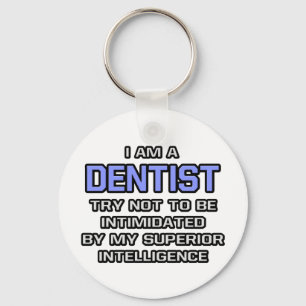 Dentist Joke ... Superior Intelligence Keychain