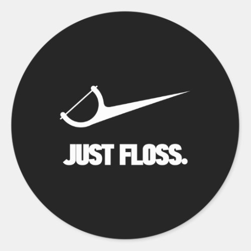 Dentist Just Floss Dental Office Classic Round Sticker