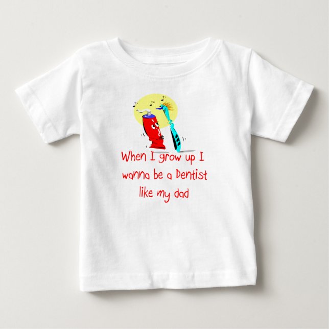 Dentist Like My Dad Baby T-Shirt (Front)
