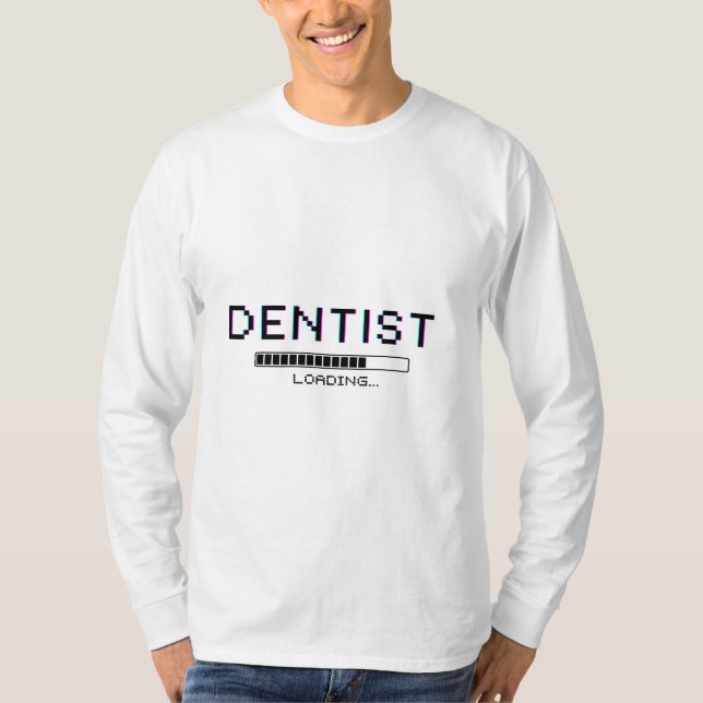 Dentist Loading Glitch Pixel Humor T-Shirt (Front)