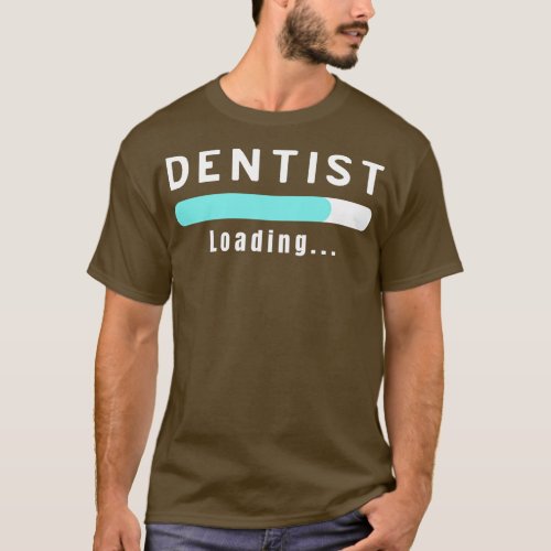 Dentist Loading T_Shirt