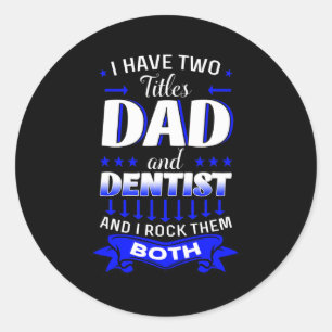 Dentist Mouth Doctor Oral Hygiene Dental Father's Classic Round Sticker