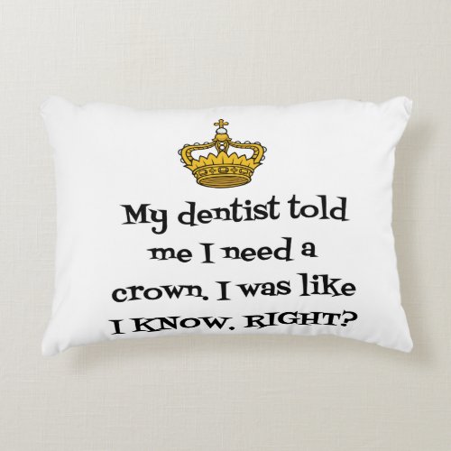 DENTIST  NEED CROWN ACCENT PILLOW