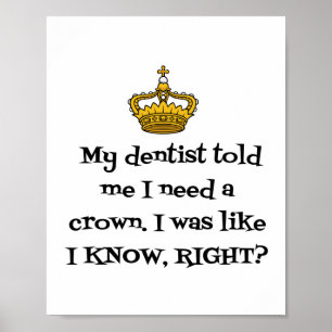 DENTIST NEED CROWN POSTER