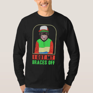 Dentist Orthodontist I Got My Braces Off T-Shirt