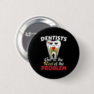 Dentist Root Canal - Funny Tooth Cavity Pun Button