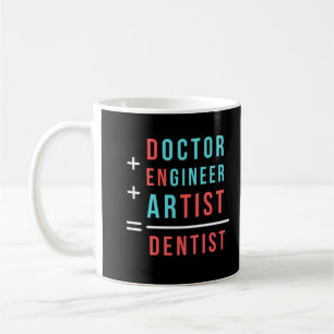 dentist saying: doctor engineer artist dentist coffee mug