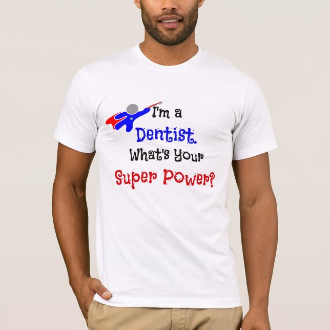 Dentist Superhero Humor T-Shirt (Front)