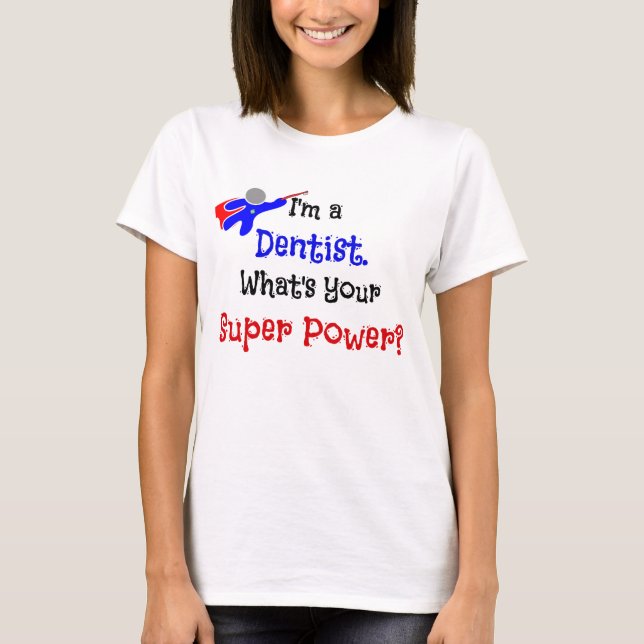Dentist Superhero Humor T-Shirt (Front)