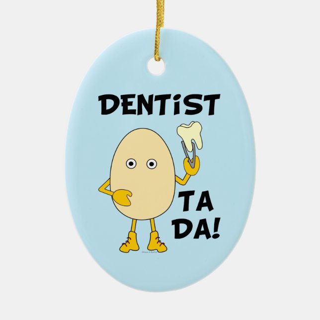 Dentist Ta Da Ceramic Ornament (Front)