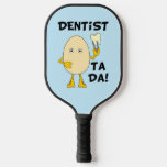 Dentist Ta Da Pickleball Paddle