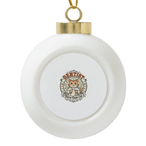 Dentist Tooth Fairy Cat Dentist Tooth Fairy Cat Vi Ceramic Ball Christmas Ornament
