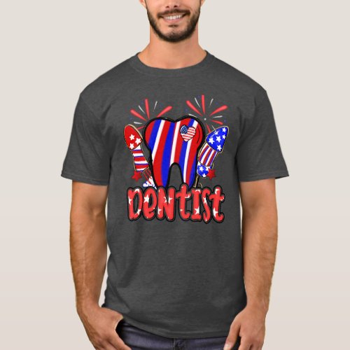 Dentist Tooth Fireworks American Flag Dental 4th T_Shirt