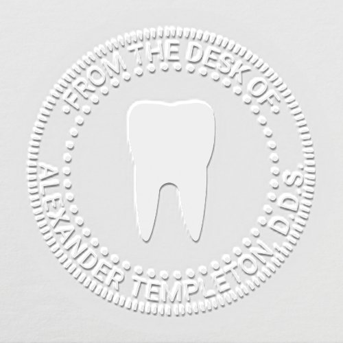 Dentist Tooth âœFrom the desk ofâ âœoffice ofâ Embosser
