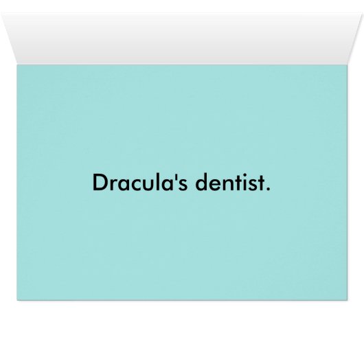 dentist transylvania joke (Inside Horizontal (Bottom))