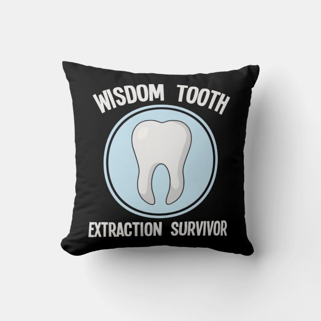 Dentist Wisdom Tooth Extraction Survivor Dentistry Throw Pillow (Front)