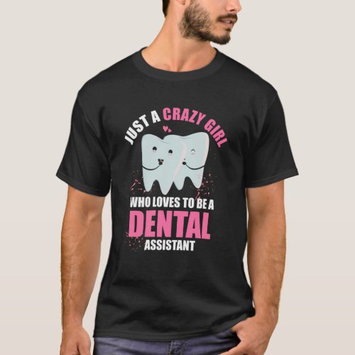 Dentistry Dental Hygienist Dental Assistant T_Shirt
