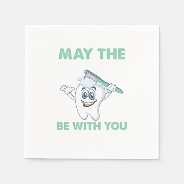 Dentistry Orthodontist Teeth Doctor May The Floss  Napkins (Front)